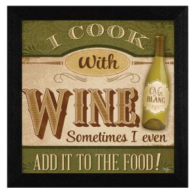 Black Framed "I Cook with Wine" By Mollie B., Printed Wall Art