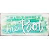 Tin Sign for Garden "Life is Better by the Pool" 7"x15" for Wall Art