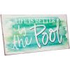 Tin Sign for Garden "Life is Better by the Pool" 7"x15" for Wall Art